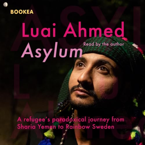 Asylum : a refugee's paradoxical journey from Sharia Yemen to Rainbow Sweden... Titelbild