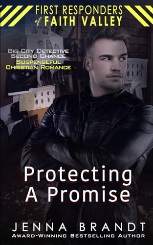 Protecting A Promise: Big City Detective, Second Chance, Suspenseful Christian Romance (First Responders of Faith Valley)