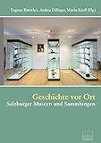 Geschichte vor Ort: Salzburger Museen und Sammlungen