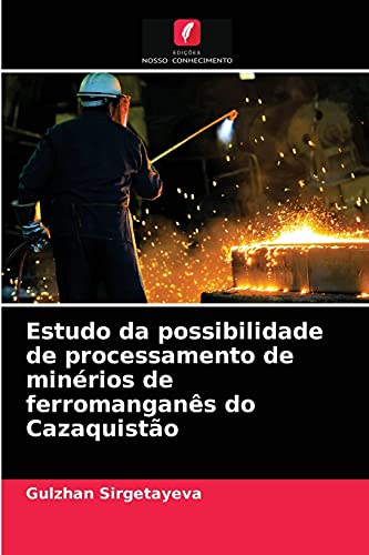 Estudo da possibilidade de processamento de minérios de ferromanganês do Cazaquistão