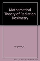 Mathematical Theory of Radiation Dosimetry 0677109105 Book Cover
