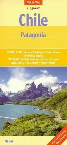 Chile and Patagonia Nelles Map: Special Maps: Around Santiago, Easter Island, Pen?sula Vald?, Torres del Paine. City Maps: Central Santiago, Arica, Iquique, Antofagasta, La Serena, Punta Arenas by Nelles published by Nelles Verlag GmbH (2006)