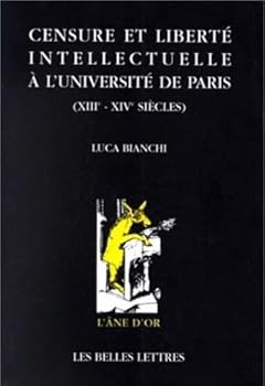 Censure Et Liberte Intellectuelle a L'universite De Paris.: Xiiie-xives (L'Ane d'or) (French Edition)
