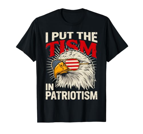 Image of I Put The Tism in Patriotism Retro Eagle USA Flag 4th July T-Shirt