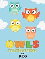 Owls Coloring Book for Kids: Fun & Adorable Coloring Activity Books for Kids of All Ages B089M2FT1R Book Cover