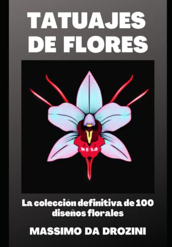 Imagen de TATUAJES DE FLORES: La colección definitiva de 100 diseños florales