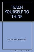 Teach Yourself to Think B00088VIR8 Book Cover