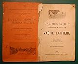  l\'alimentation theorique et pratique de la vache laitiere ç 1914 ),+ la ferme moderne démonstrative ( 1930 )