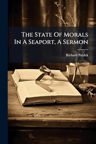 The State Of Morals In A Seaport, A Sermon