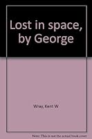 Lost in Space, by George B0006RHAJ6 Book Cover