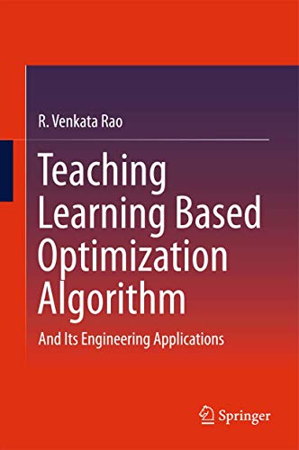 Teaching Learning Based Optimization Algorithm: And Its Engineering Applications view 2
