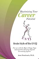 Maximizing Your Career Potential: Brain Style of the ENTJ: For use with the Myers-Briggs Type Indicator® & Striving Styles® Personality System 1976775272 Book Cover