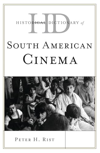 Historical Dictionary of South American Cinema (Historical Dictionaries of Literature and the Arts)