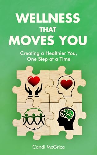 WELLNESS THAT MOVES YOU: A Holistic Wellness Guide to Overcome Bu...