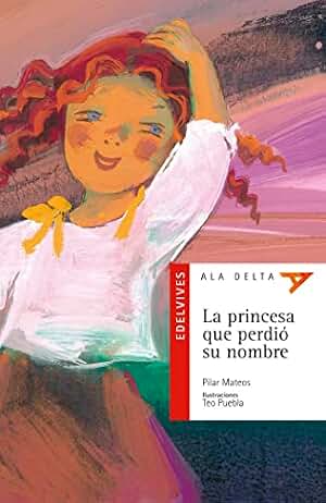 La princesa que perdió su nombre: 6 (Ala Delta - Serie roja)