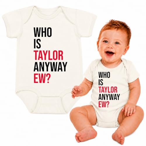 Wild Bobby Who is Taylor Anyway Ew | Music Concert Tshirt Pop Culture Baby Creeper Boys Girls Infant Bodysuit White 18M