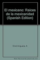 El mexicano: Raíces de la mexicanidad 9688015970 Book Cover