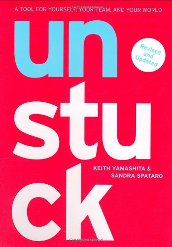 Unstuck: A Tool for Yourself Your Team and Your World