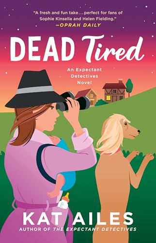 Dead Tired: A Mystery (Expectant Detectives Mystery Book 2)
