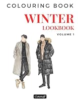 Winter Lookbook Colouring Book - Volume 1: A Luxurious Colouring Journey Through Winter Fashion: Chic Winter Fashions: A Colouring Book for Elegance and Relaxation B0CWRRMWHK Book Cover