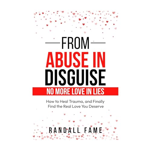 Randall Fame presents From Abuse in Disguise No More Love in Lies episode artwork