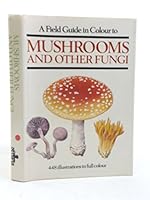 Field Guide in Colour to Mushrooms and Other Fungi 0706410866 Book Cover