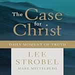 Cover of The Case for Christ Daily Moment of Truth