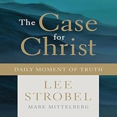 The Case for Christ Daily Moment of Truth Audiolibro Por Lee Strobel, Mark Mittelberg arte de portada