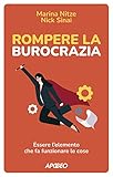Rompere La Burocrazia. Essere L'elemento Che Fa Funzionare Le Cose - 2