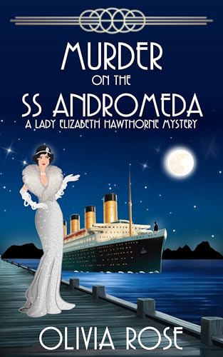 Murder on the SS Andromeda: A 1920's Historical Cozy Mystery (A Lady Elizabeth Hawthorne Mystery Book 1)
