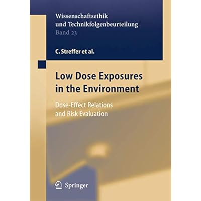 Low Dose Exposures in the Environment: Dose-Effect Relations and Risk Evaluation