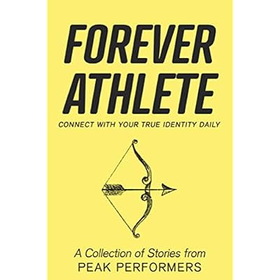 Forever Athlete: Connect with Your True Identity Daily