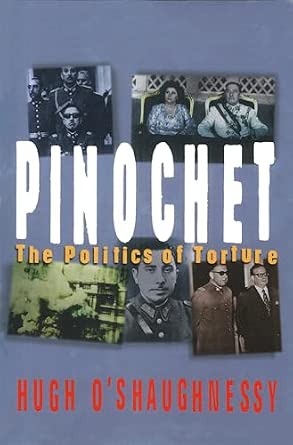 Pinochet: The Politics of Torture Pinochet: The Politics of Torture book cover