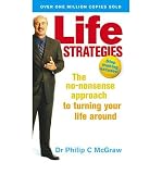 (Life Strategies: The No-nonsense Approach to Turning Your Life Around) By Dr. Phil McGraw (Author) Paperback on (Jan , 2007)