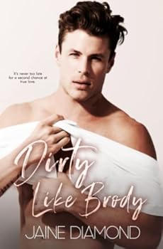 Dirty Like Brody - Book #2 of the Dirty