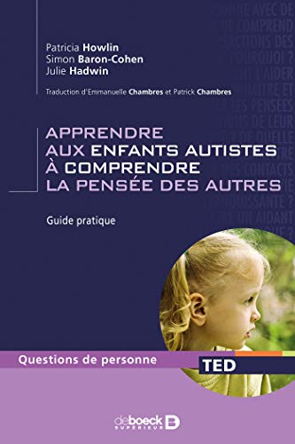 Télécharger Apprendre aux enfants autistes à comprendre la pensée des autres ; guide pratique PDF
