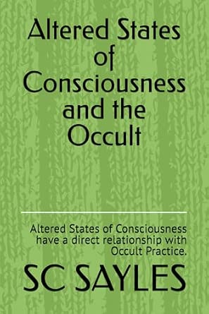 Altered States of Consciousness and the Occult: SAYLES, SC ...