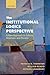 INSTITUTIONAL LOGICS PERSPECTIVE:FOUNDATIONS RESEARCH THEORETICAL ELABORAT PAPER: A New Approach to Culture, Structure and Process