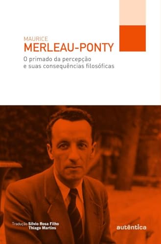 O primado da percepção e suas consequências filosóficas: