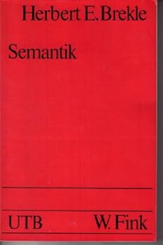 SEMANTIK : Eine Einfuhrung in die sprachwissenschaftliche Bedeutungslehre