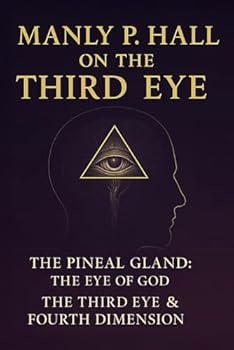 Paperback The Pineal Gland: The Eye of God & The Fourth Dimension and The Third Eye: Remastered Illustrations Book