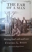 The Ear of a Man: Hearing God's still small voice 1545618925 Book Cover