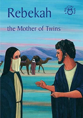 Rebekah: The Mother of Twins (Bible Time)