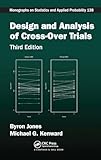 Design and Analysis of Cross-Over Trials (Chapman & Hall/CRC Monographs on Statistics and Applied Probability)