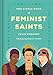 The Little Book of Feminist Saints