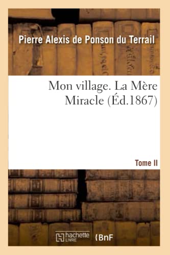 Mon Village. II. La Mère Miracle (Litterature) (French Edition)