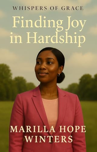 Finding Joy in Hardship : (Christian Devotional Fiction Novel) (Whispers of Grace series)