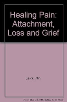 Hardcover Healing Pain: Attachment, Loss and Grief Therapy Book