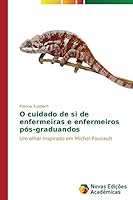O cuidado de si de enfermeiras e enfermeiros pós-graduandos 363969791X Book Cover