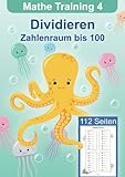  Mathe Training 4, Dividieren üben 2. klasse und 3. Klasse, Zahlen bis 100, 94 Seiten, Alter 7-10, geteilt rechnen üben: Mathe Grundschule Division ... Mathematik für die Grundschule, Band 4)